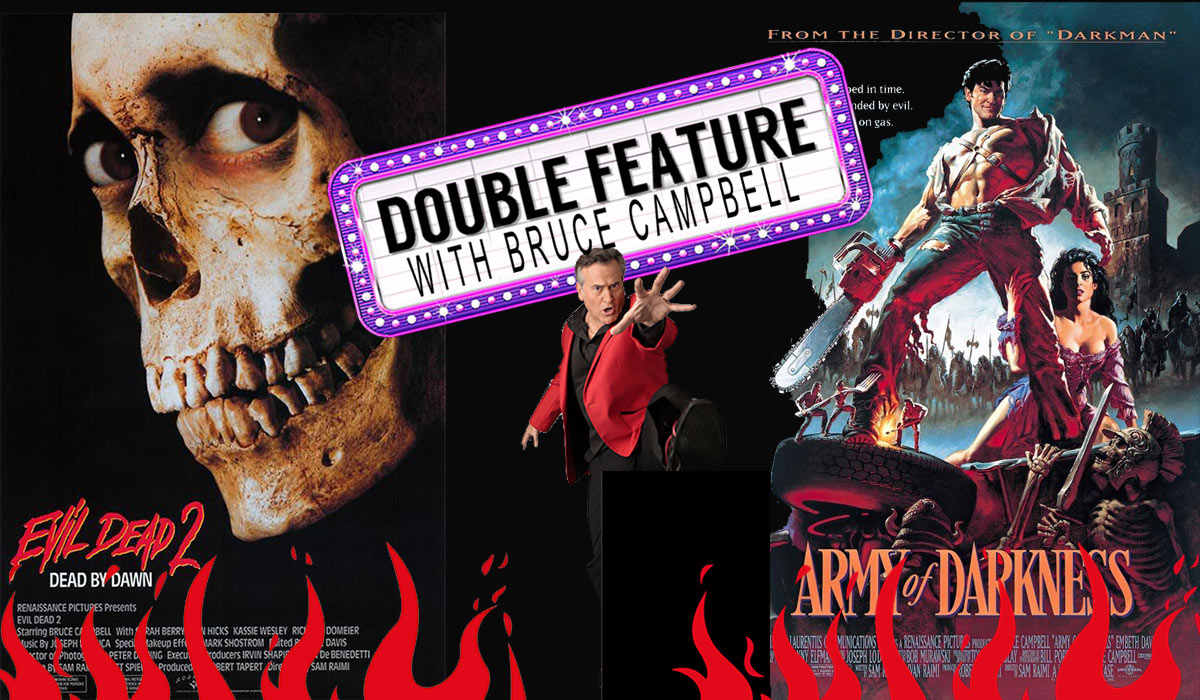double feature army of darkness & evil dead 2 with Bruce Campbell
