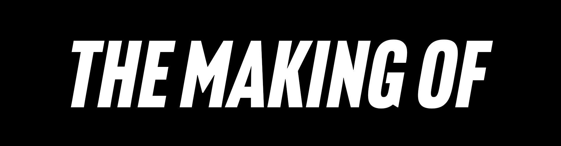 The Making Of